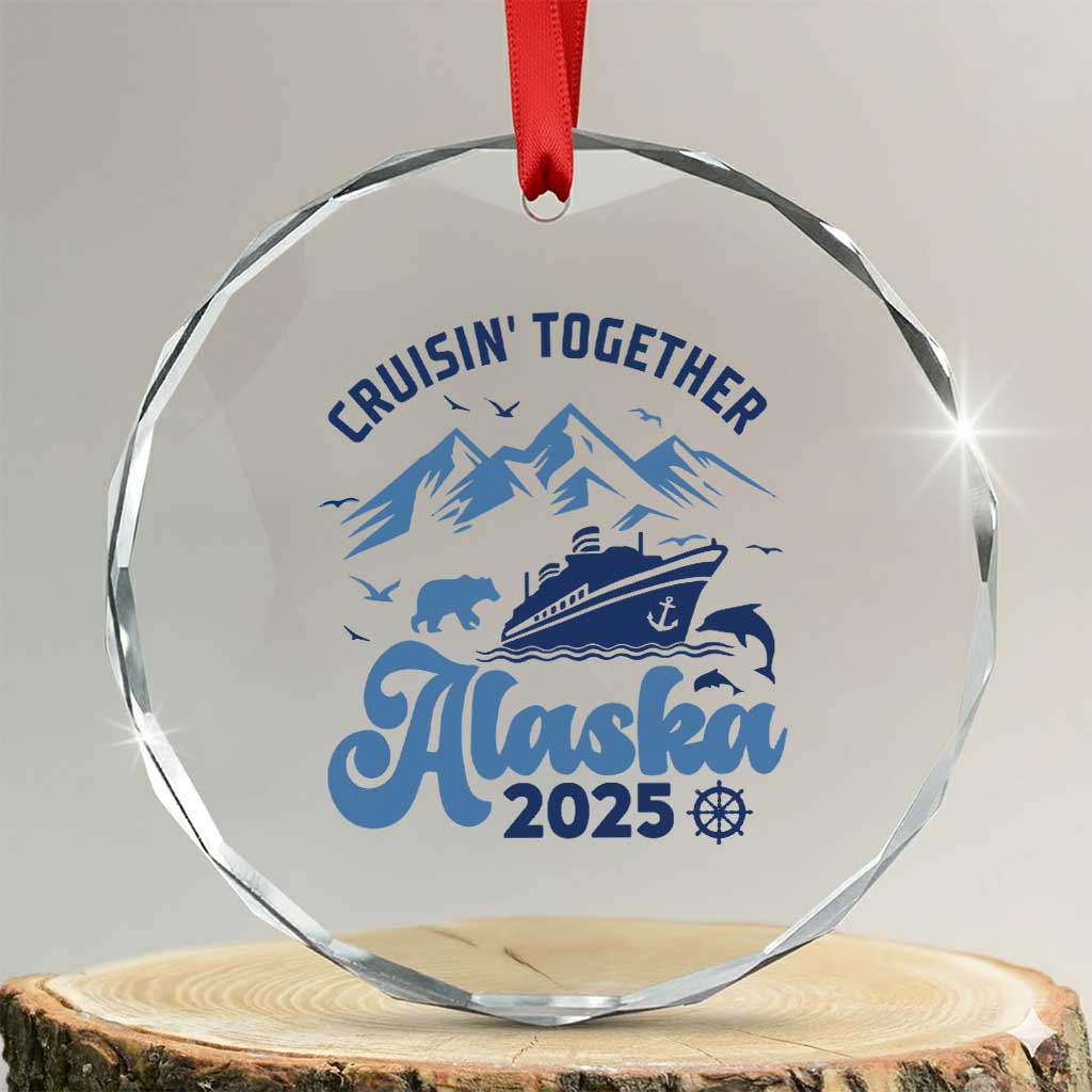 Alaska Cruise Crystal Glass Ornament Cruisin Together Matching Family Cruise 2025 - Shopicos