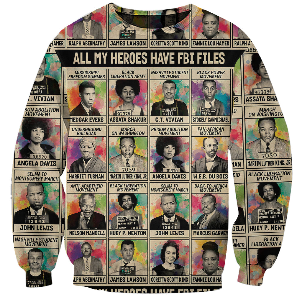All My Heroes Have FBI Files Sweatshirt Civil Rights Leaders - Shopicos