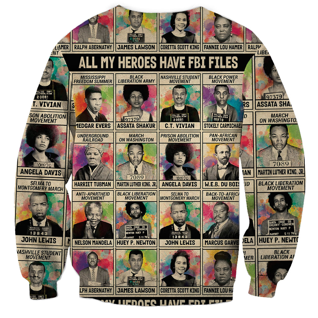All My Heroes Have FBI Files Sweatshirt Civil Rights Leaders - Shopicos