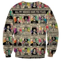 All My Heroes Have FBI Files Sweatshirt Civil Rights Leaders - Shopicos