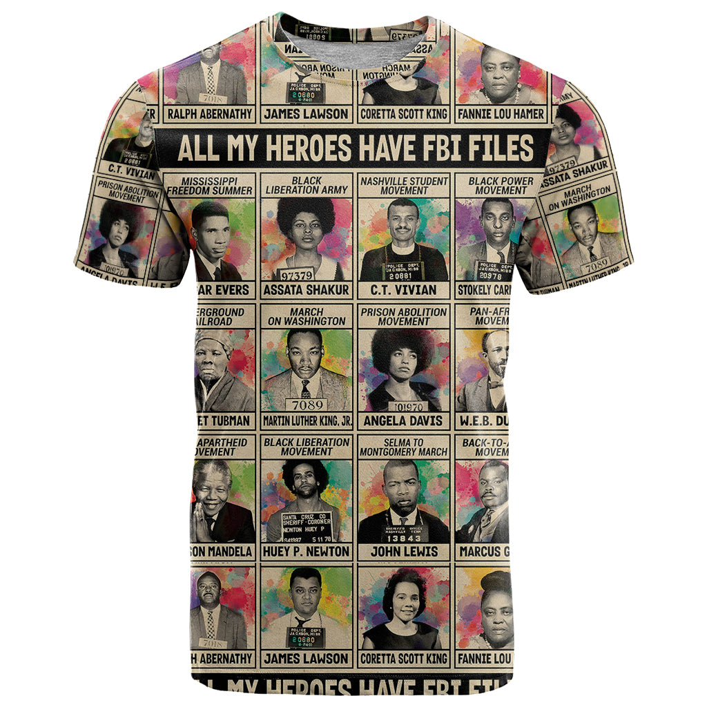 All My Heroes Have FBI Files T Shirt Civil Rights Leaders - Shopicos