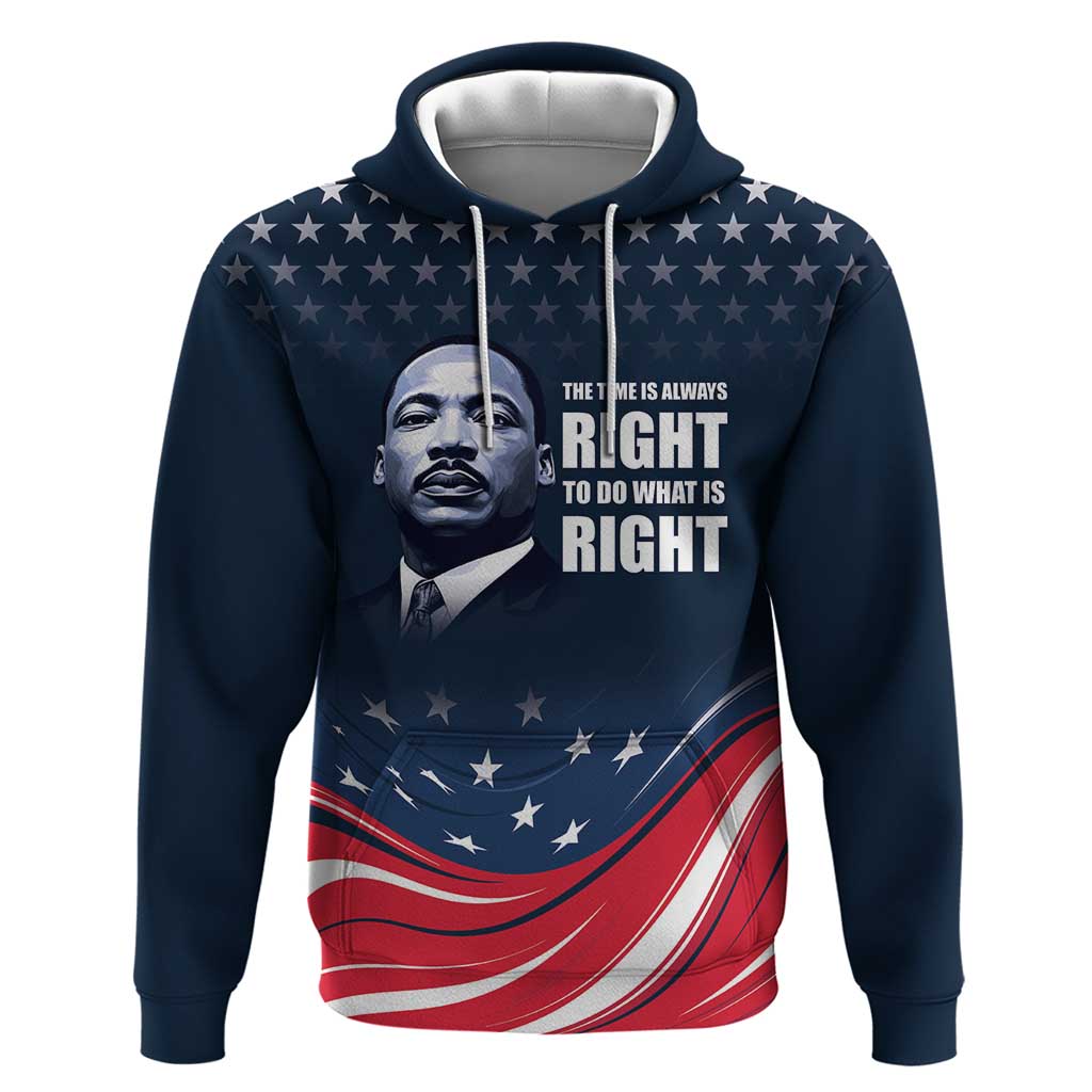 Honor of MLK Day Hoodie The Time Is Always Right To Do What Is Right - Shopicos