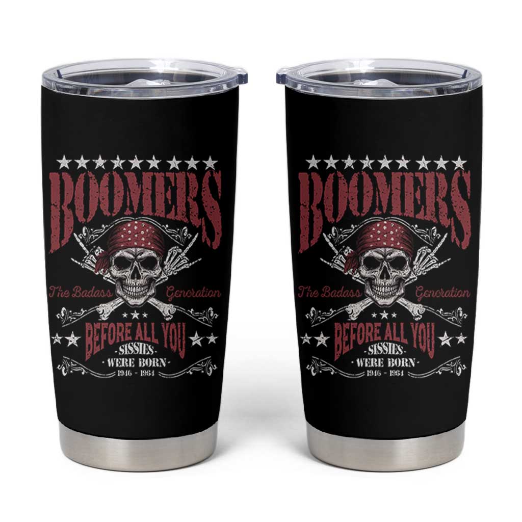 Boomers The Badass Generation Before All You Sissies Were Born Tumbler Cup Baby Boomers Generation Skull - Shopicos